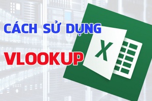 Hàm Vlookup cách sử dụng và bài tập áp dụng vlookup